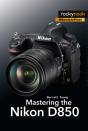 Mastering The Nikon D850 - Preview