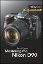 Mastering The Nikon D90 - Preview