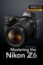 Mastering The Nikon Z6 - Preview