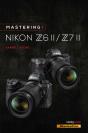 Mastering The Nikon Z6 Ii / Z7 Ii - Preview