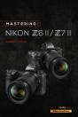 Mastering The Nikon Z6 Ii / Z7 Ii - Preview