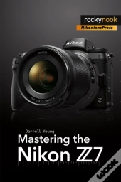 Mastering The Nikon Z7