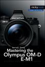 Mastering The Olympus Om-D E-M1 - Preview