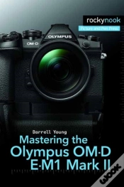 Capa do artigo Mastering The Olympus Om-D E-M1 Mark Ii
