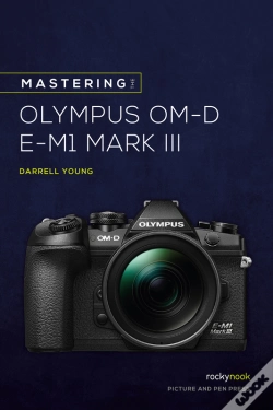 Capa do artigo Mastering The Olympus Om-D E-M1 Mark Iii