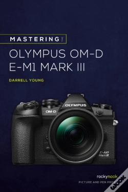 Capa do artigo Mastering The Olympus Om-D E-M1 Mark Iii
