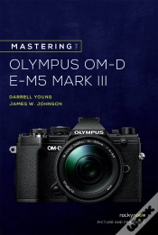 Capa do artigo Mastering The Olympus Om-D E-M5 Mark Iii