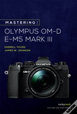Capa do artigo Mastering The Olympus Om-D E-M5 Mark Iii