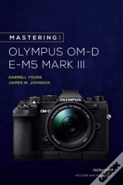 Capa do artigo Mastering The Olympus Om-D E-M5 Mark Iii