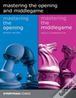 Mastering The Opening And Middlegame
