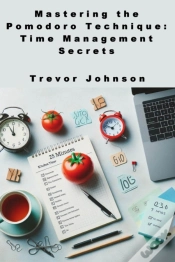 Capa do artigo Mastering The Pomodoro Technique: Time Management Secrets