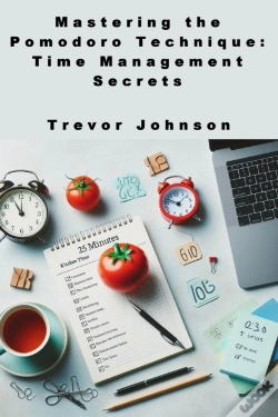 Capa do artigo Mastering The Pomodoro Technique: Time Management Secrets