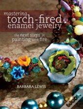Mastering Torch-Fired Enamel Jewelry