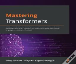 Mastering Transformers