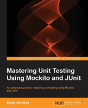 Mastering Unit Testing Using Mockito And - Preview