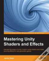 Mastering Unity Shaders And Effects