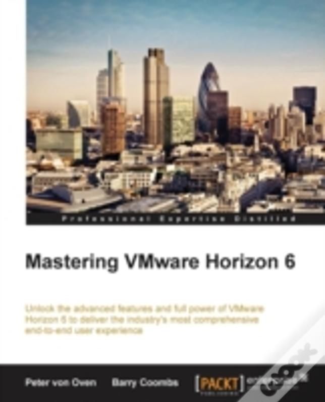 Mastering Vmware Horizon 6
