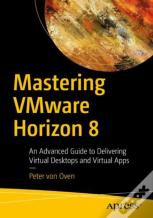 Mastering Vmware Horizon 8