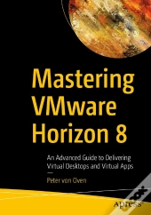 Mastering Vmware Horizon 8