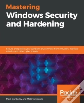 Mastering Windows Security And Hardening