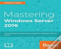 Mastering Windows Server 2016
