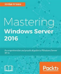 Mastering Windows Server 2016 - Preview