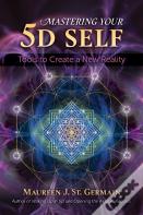 Mastering Your 5d Self