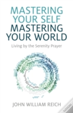 Capa do artigo Mastering Your Self, Mastering Your World - Living By The Serenity Prayer