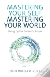 Capa do artigo Mastering Your Self, Mastering Your World - Living By The Serenity Prayer