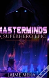 Masterminds, A Superhero Epic