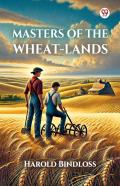 Masters Of The Wheat-Lands (Edition1)
