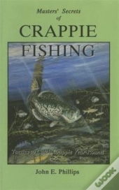 Masters' Secrets Of Crappie Fishing