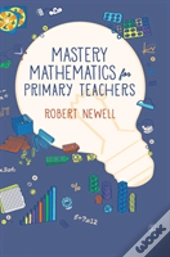 Mastery Mathematics For Primary Teachers