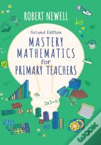 Mastery Mathematics For Primary Teachers