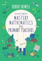 Mastery Mathematics For Primary Teachers - Preview