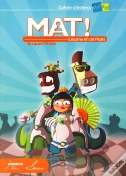 Capa do artigo Mat ! Leçons Et Corrigés : Cahier D'Échecs Matpat
