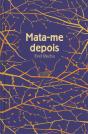 Mata-me Depois - Preview