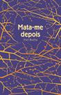 Mata-me Depois - Preview