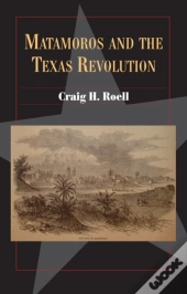 Matamoros And The Texas Revolution