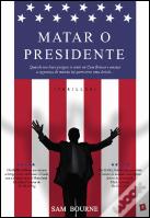Matar o Presidente