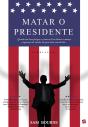 Matar O Presidente - Preview