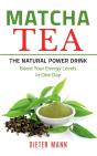 Matcha Tea -The Natural Power Drink - Preview