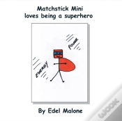 Capa do artigo Matchstick Mini Loves Being A Superhero