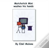 Matchstick Mini Washes His Hands