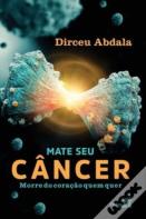 Mate Seu Cancer, Morre Do Coracao Quem Quer