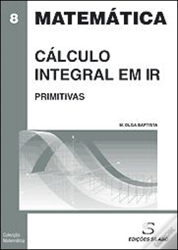 Capa do artigo Matemática - Cálculo Integral em IR Primitivas