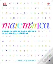 Matemática - Um Guia Visual para Ajudar o seu Filho a Estudar