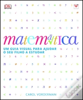 Matemática - Um Guia Visual para Ajudar o seu Filho a Estudar