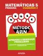Matemáticas 5. Método Abn. Aprendo A Resolver Problemas 2. - Preview