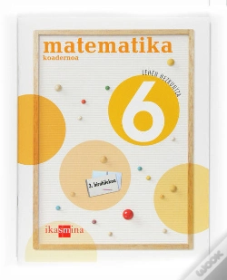 Capa do artigo Matematika, 6 Lehen Hezkuntza. 3 Trimestre. Koadernoa